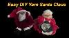 Easy Diy Yarn Santa Claus Crafts For Kids